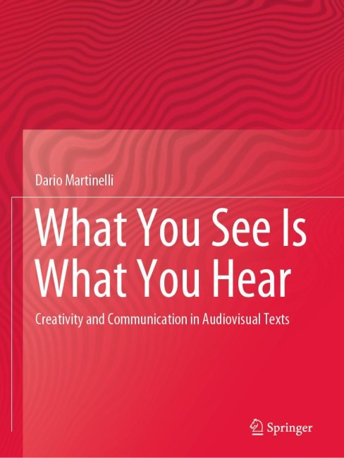 What You See Is What You Hear: Creativity and Communication in Audiovisual Texts