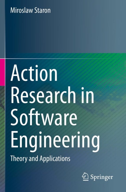 Action Research in Software Engineering: Theory and Applications