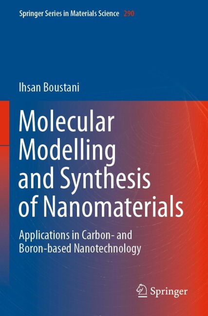 Molecular Modelling and Synthesis of Nanomaterials: Applications in Carbon- and Boron-based Nanotechnology