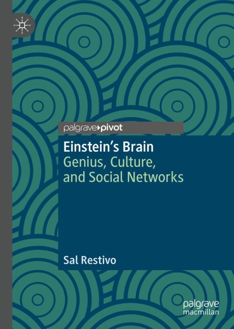 Einsteins Brain: Genius, Culture, and Social Networks