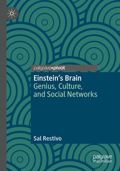 Einsteins Brain: Genius, Culture, and Social Networks