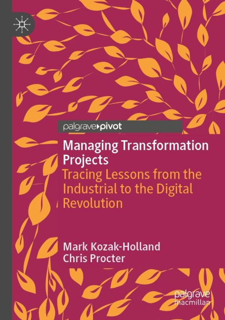 Managing Transformation Projects: Tracing Lessons from the Industrial to the Digital Revolution