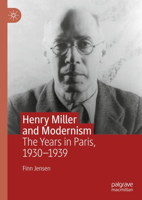 Henry Miller and Modernism: The Years in Paris, 1930-1939