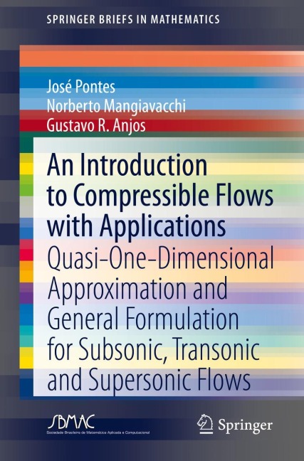 An Introduction to Compressible Flows with Applications: Quasi-One-Dimensional Approximation and General Formulation for Subsonic, Transonic and Supersonic Flows