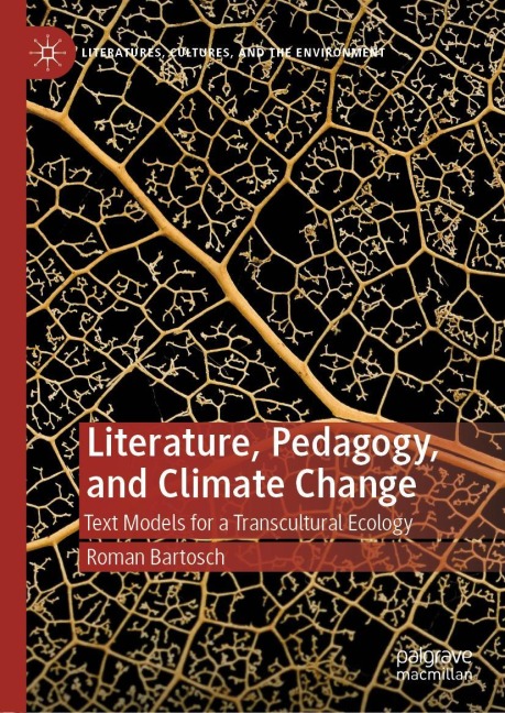 Literature, Pedagogy, and Climate Change: Text Models for a Transcultural Ecology