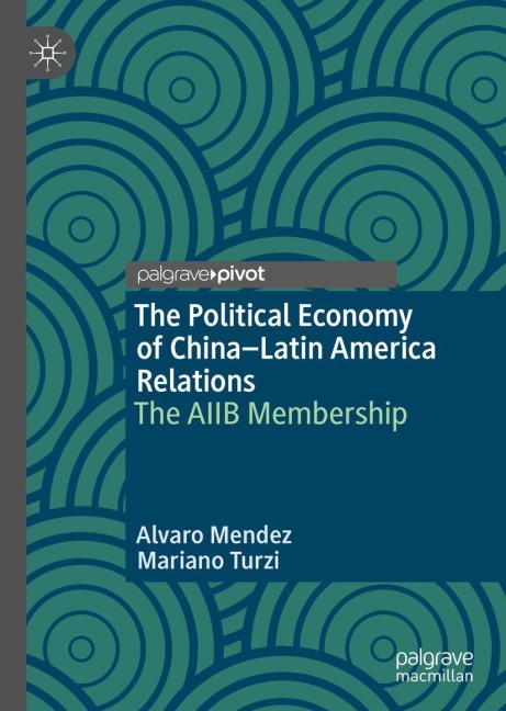 The Political Economy of China-Latin America Relations: The AIIB Membership