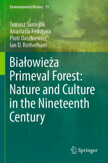Bia¿owie¿a Primeval Forest: Nature and Culture in the Nineteenth Century