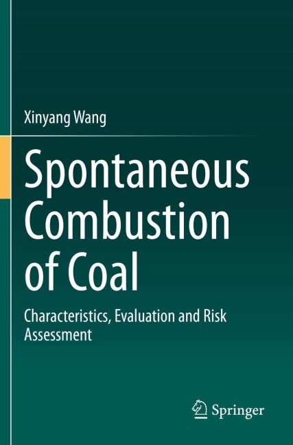 Spontaneous Combustion of Coal: Characteristics, Evaluation and Risk Assessment