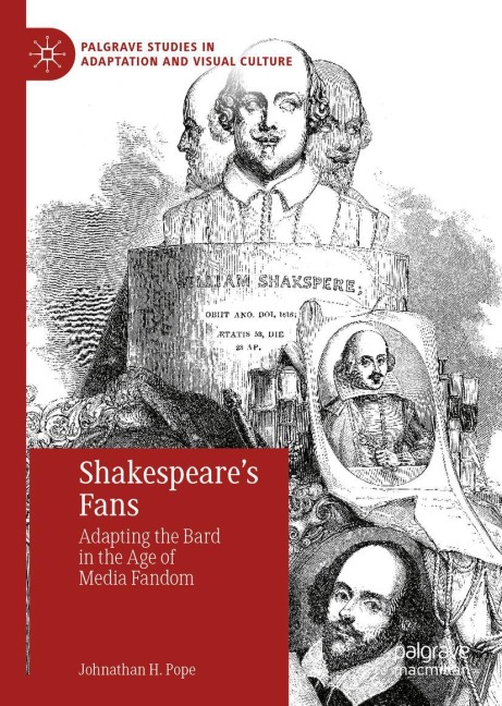 Shakespeares Fans: Adapting the Bard in the Age of Media Fandom