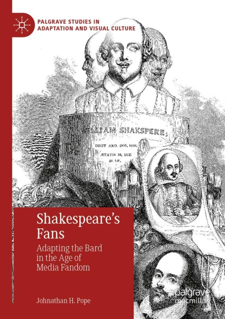 Shakespeares Fans: Adapting the Bard in the Age of Media Fandom