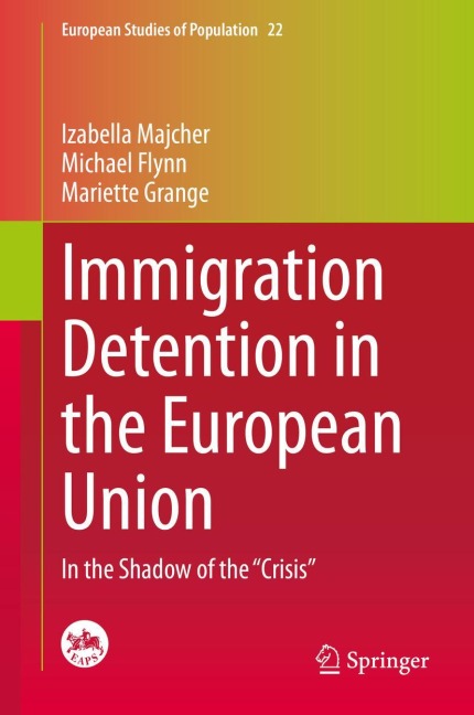 Immigration Detention in the European Union: In the Shadow of the Crisis