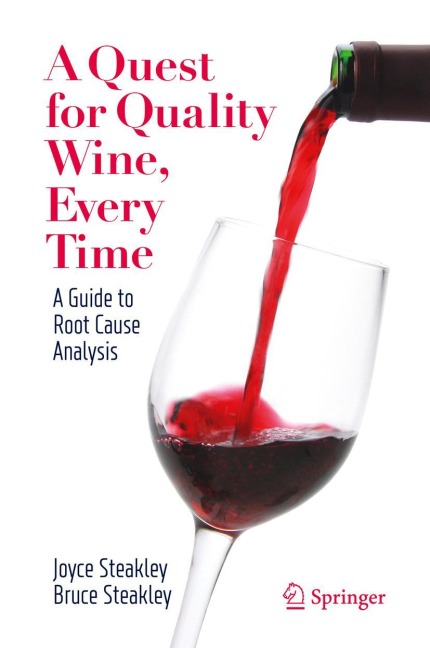 A Quest for Quality Wine, Every Time.: A Guide for Root Cause Analysis.