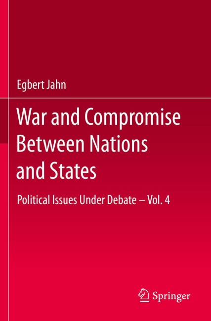 War and Compromise Between Nations and States: Political Issues Under Debate - Vol. 4
