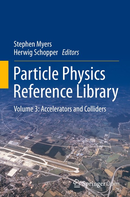 Particle Physics Reference Library: Volume 3: Accelerators and Colliders