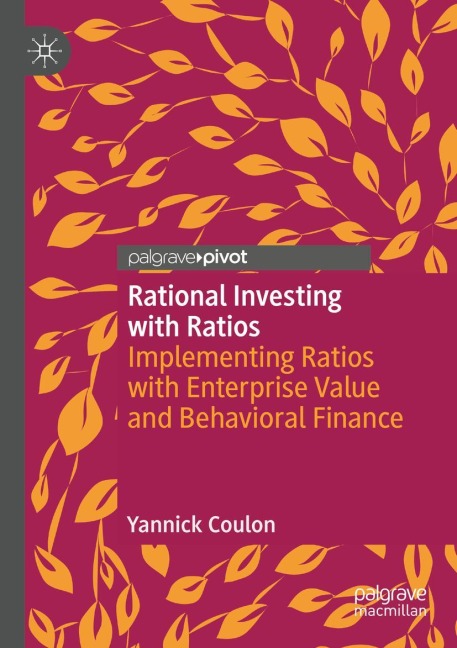 Rational Investing with Ratios: Implementing Ratios with Enterprise Value and Behavioral Finance