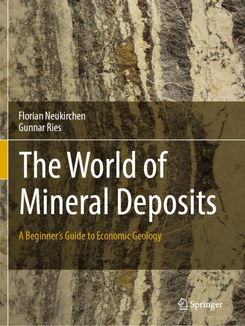 The World of Mineral Deposits: A Beginners Guide to Economic Geology