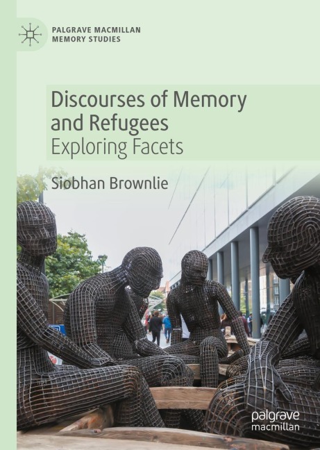 Discourses of Memory and Refugees: Exploring Facets