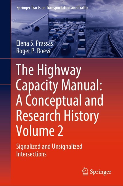 The Highway Capacity Manual: A Conceptual and Research History Volume 2: Signalized and Unsignalized Intersections