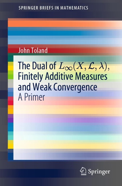 The Dual of L¿(X,L,¿), Finitely Additive Measures and Weak Convergence: A Primer
