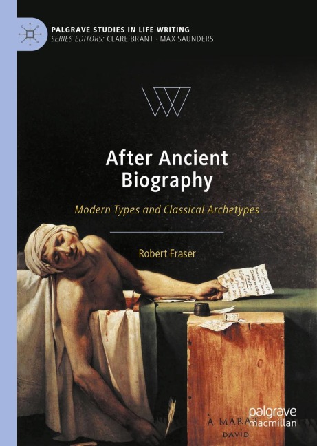 After Ancient Biography: Modern Types and Classical Archetypes