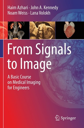 From Signals to Image A Basic Course on Medical Imaging for Engineers