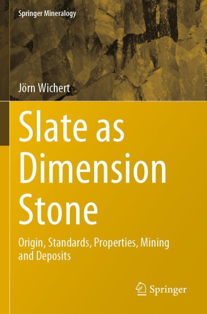 Slate as Dimension Stone: Origin, Standards, Properties, Mining and Deposits