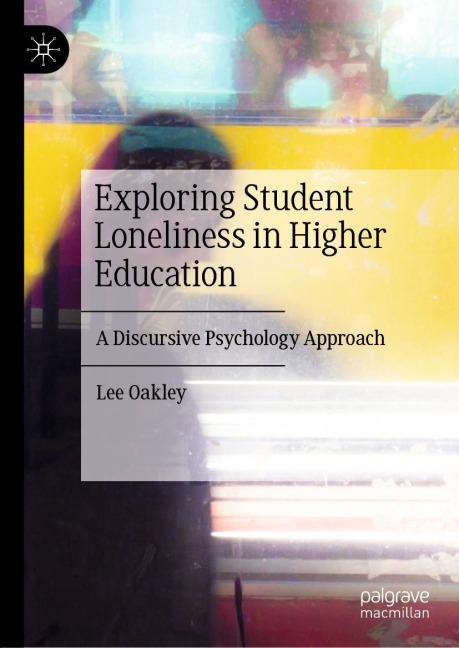 Exploring Student Loneliness in Higher Education: A Discursive Psychology Approach