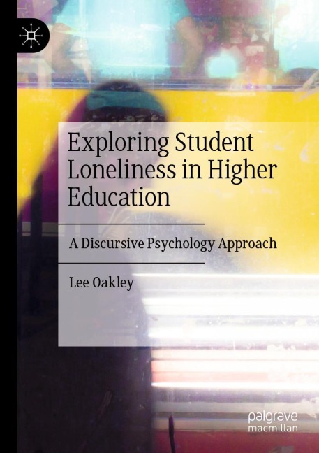 Exploring Student Loneliness in Higher Education: A Discursive Psychology Approach