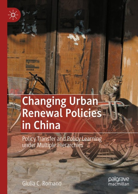 Changing Urban Renewal Policies in China: Policy Transfer and Policy Learning under Multiple Hierarchies