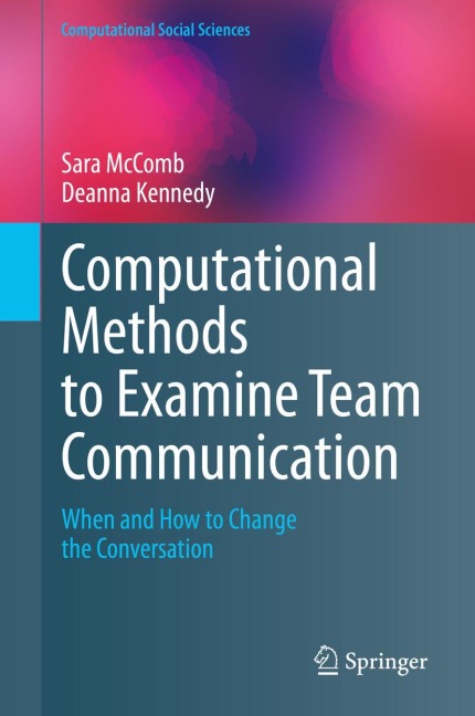 Computational Methods to Examine Team Communication: When and How to Change the Conversation