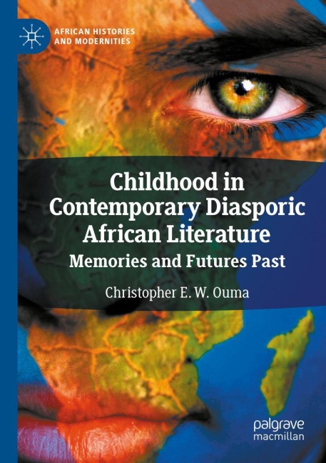 Childhood in Contemporary Diasporic African Literature: Memories and Futures Past