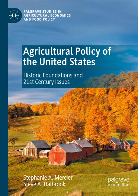 Agricultural Policy of the United States: Historic Foundations and 21st Century Issues