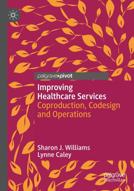 Improving Healthcare Services: Coproduction, Codesign and Operations