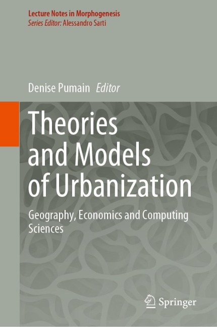 Theories and Models of Urbanization: Geography, Economics and Computing Sciences