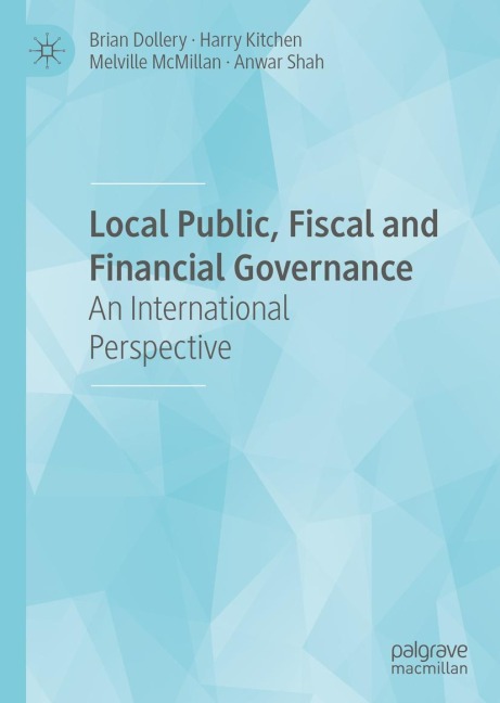 Local Public, Fiscal and Financial Governance: An International Perspective