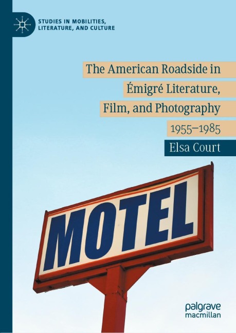 The American Roadside in Émigré Literature, Film, and Photography: 1955-1985
