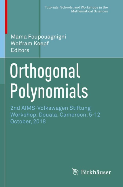 Orthogonal Polynomials: 2nd AIMS-Volkswagen Stiftung Workshop, Douala, Cameroon, 5-12 October, 2018