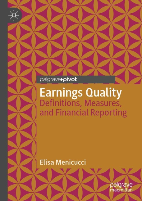 Earnings Quality: Definitions, Measures, and Financial Reporting