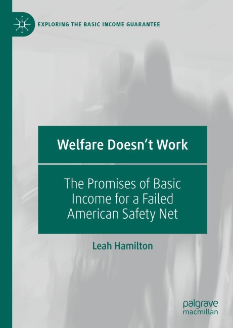Welfare Doesnt Work: The Promises of Basic Income for a Failed American Safety Net