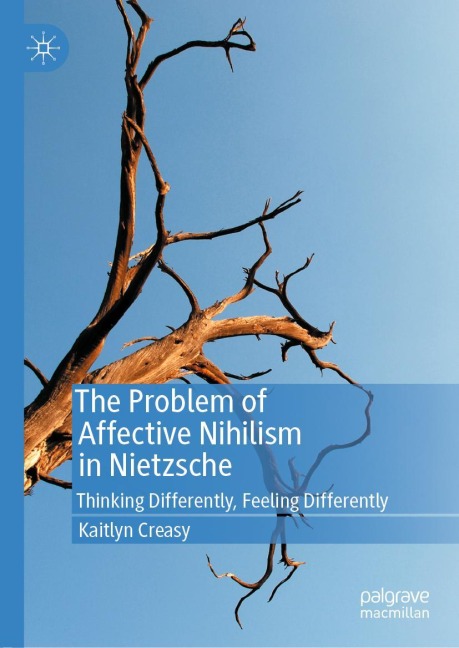 The Problem of Affective Nihilism in Nietzsche: Thinking Differently, Feeling Differently