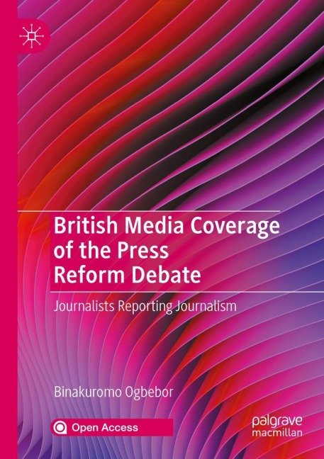 British Media Coverage of the Press Reform Debate: Journalists Reporting Journalism