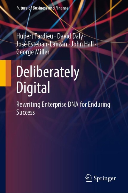 Deliberately Digital: Rewriting Enterprise DNA for Enduring Success