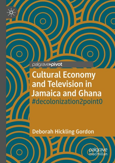 Cultural Economy and Television in Jamaica and Ghana: #decolonization2point0