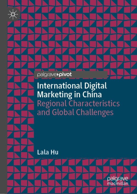 International Digital Marketing in China: Regional Characteristics and Global Challenges