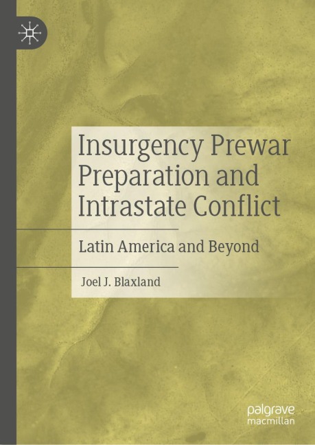 Insurgency Prewar Preparation and Intrastate Conflict: Latin America and Beyond