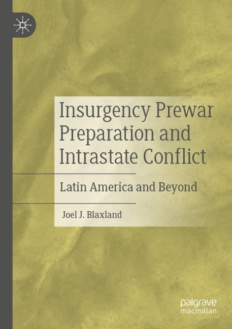 Insurgency Prewar Preparation and Intrastate Conflict: Latin America and Beyond