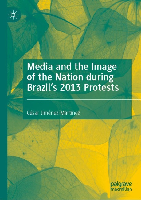 Media and the Image of the Nation during Brazils 2013 Protests