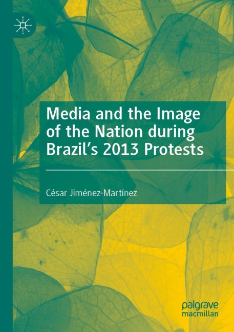 Media and the Image of the Nation during Brazils 2013 Protests