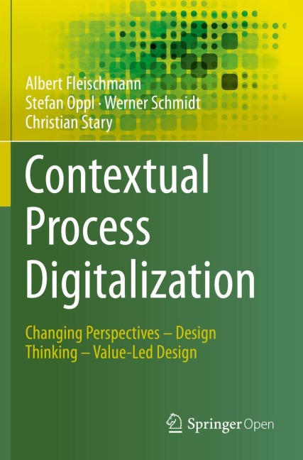 Contextual Process Digitalization: Changing Perspectives - Design Thinking - Value-Led Design
