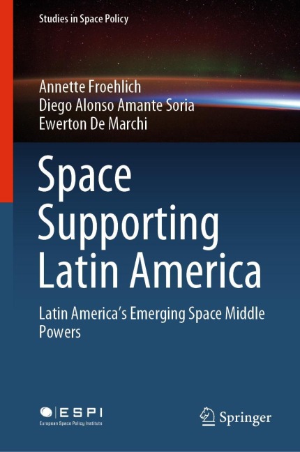 Space Supporting Latin America: Latin Americas Emerging Space Middle Powers